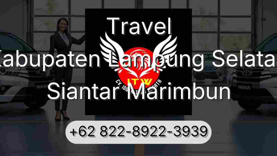 Travel Kabupaten Lampung Selatan Siantar Marimbun