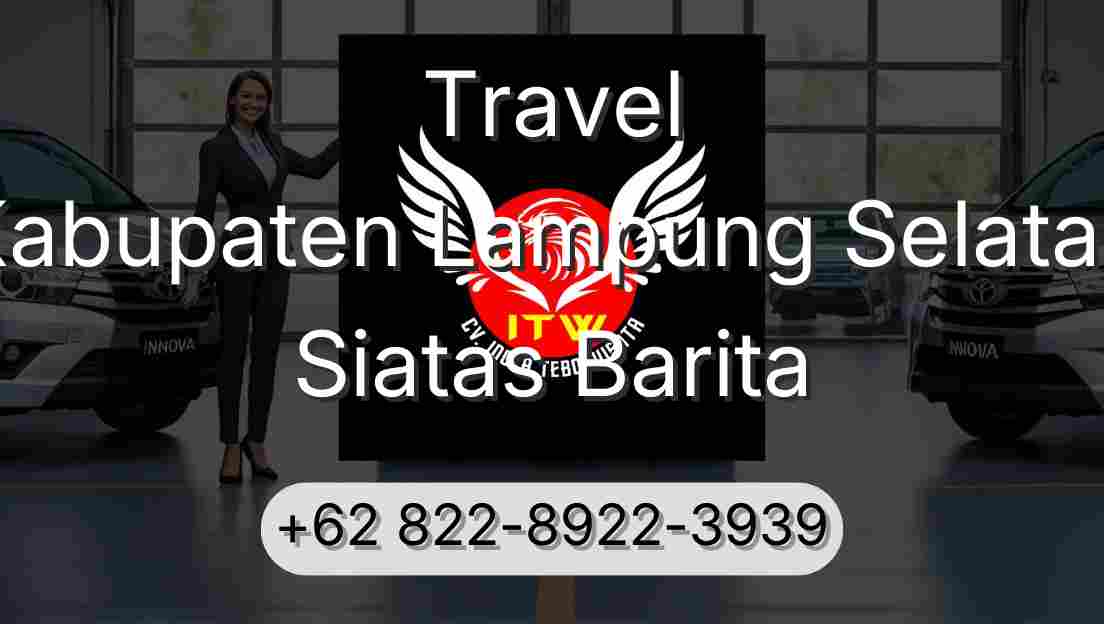 Travel Kabupaten Lampung Selatan Siatas Barita