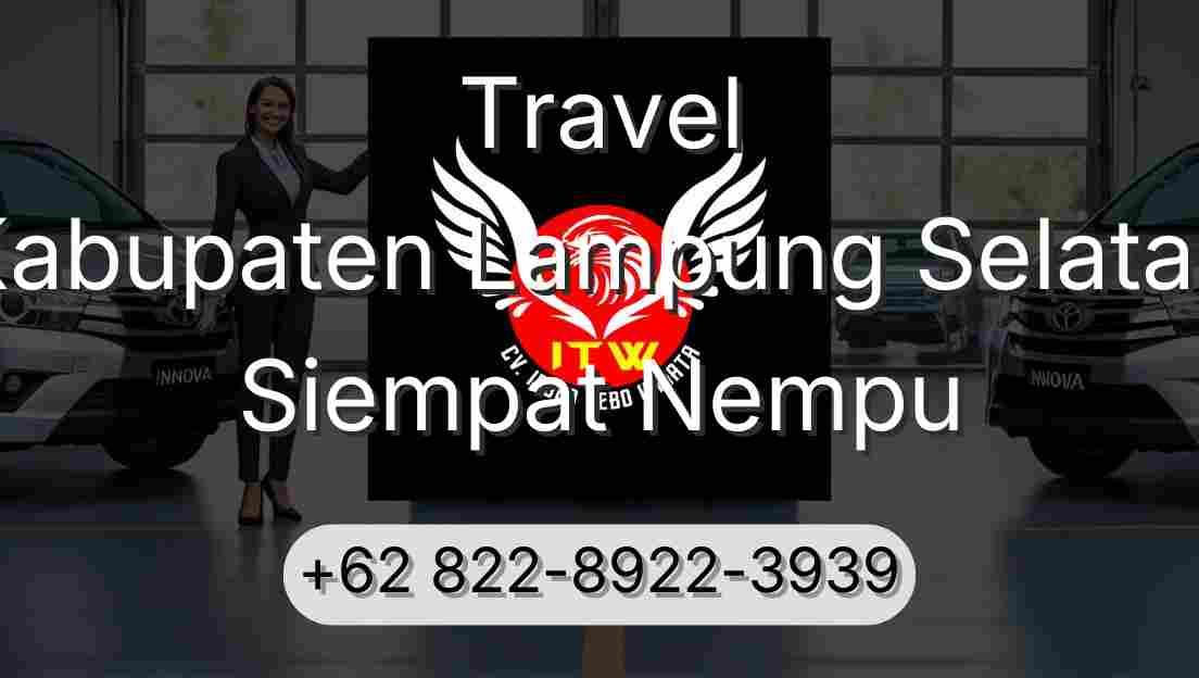 Travel Kabupaten Lampung Selatan Siempat Nempu