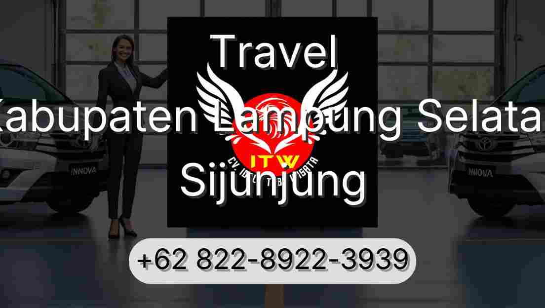Travel Kabupaten Lampung Selatan Sijunjung