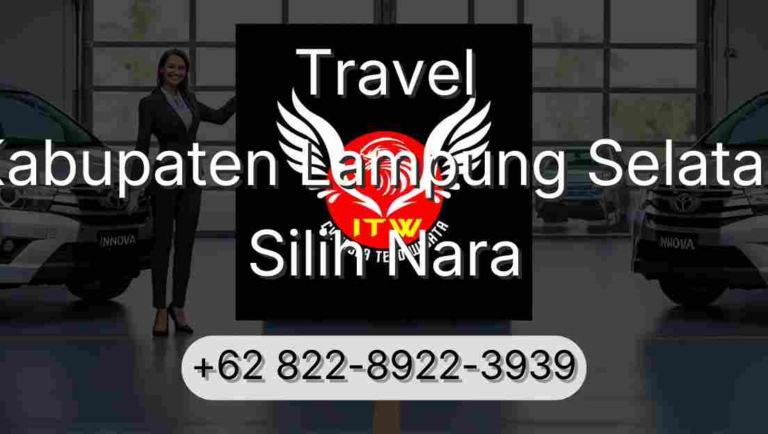 Travel Kabupaten Lampung Selatan Silih Nara