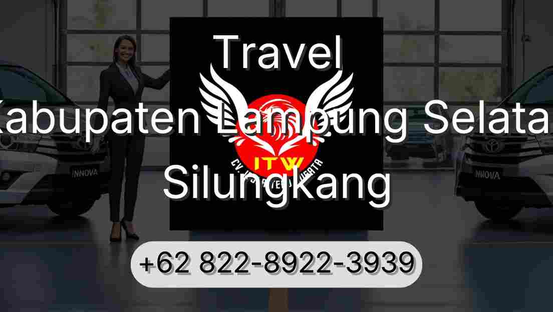 Travel Kabupaten Lampung Selatan Silungkang
