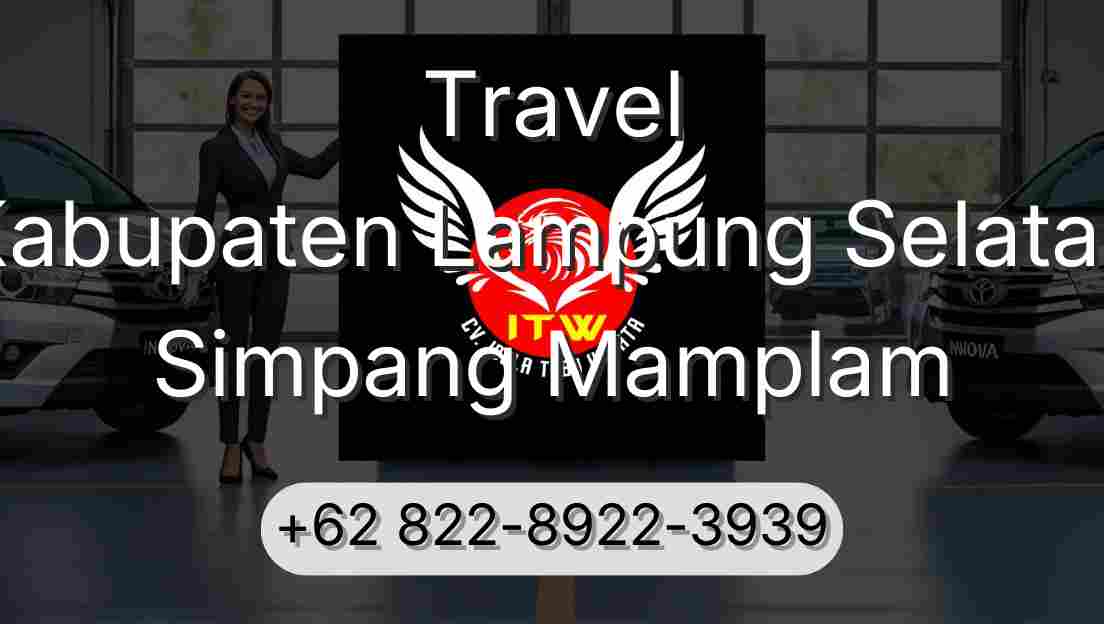 Travel Kabupaten Lampung Selatan Simpang Mamplam