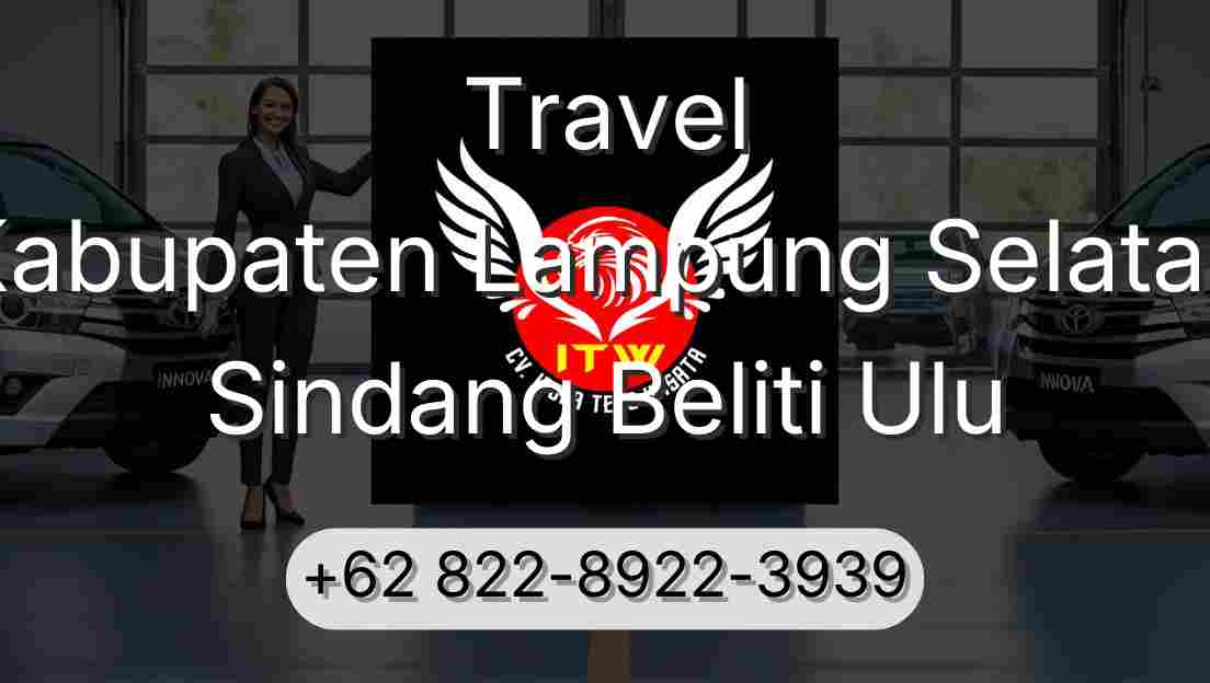 Travel Kabupaten Lampung Selatan Sindang Beliti Ulu