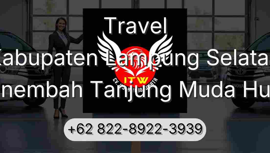 Travel Kabupaten Lampung Selatan Sinembah Tanjung Muda Hulu