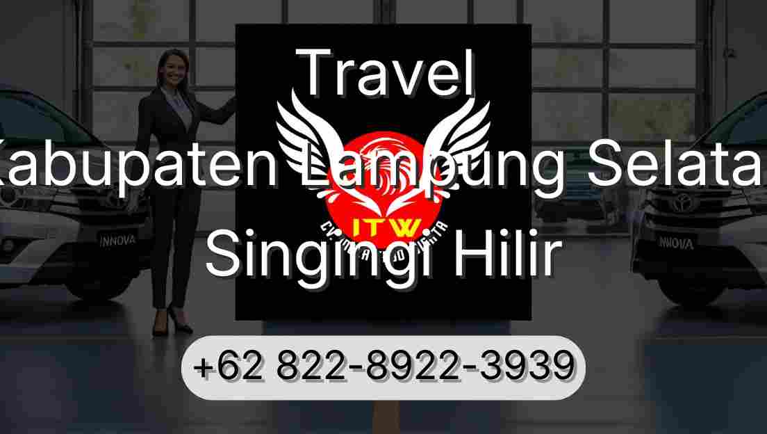 Travel Kabupaten Lampung Selatan Singingi Hilir