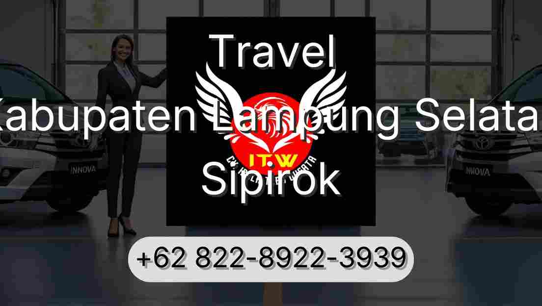 Travel Kabupaten Lampung Selatan Sipirok