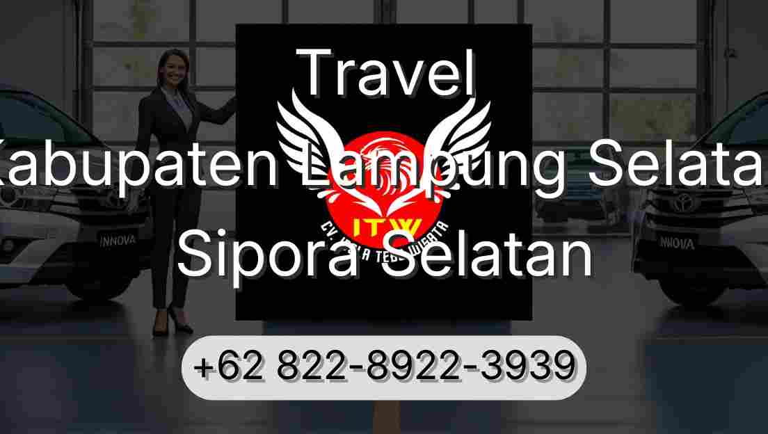 Travel Kabupaten Lampung Selatan Sipora Selatan