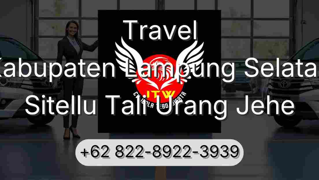 Travel Kabupaten Lampung Selatan Sitellu Tali Urang Jehe