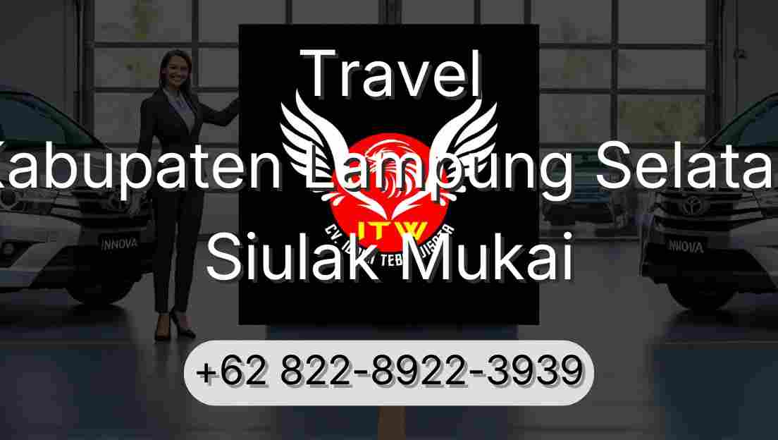 Travel Kabupaten Lampung Selatan Siulak Mukai