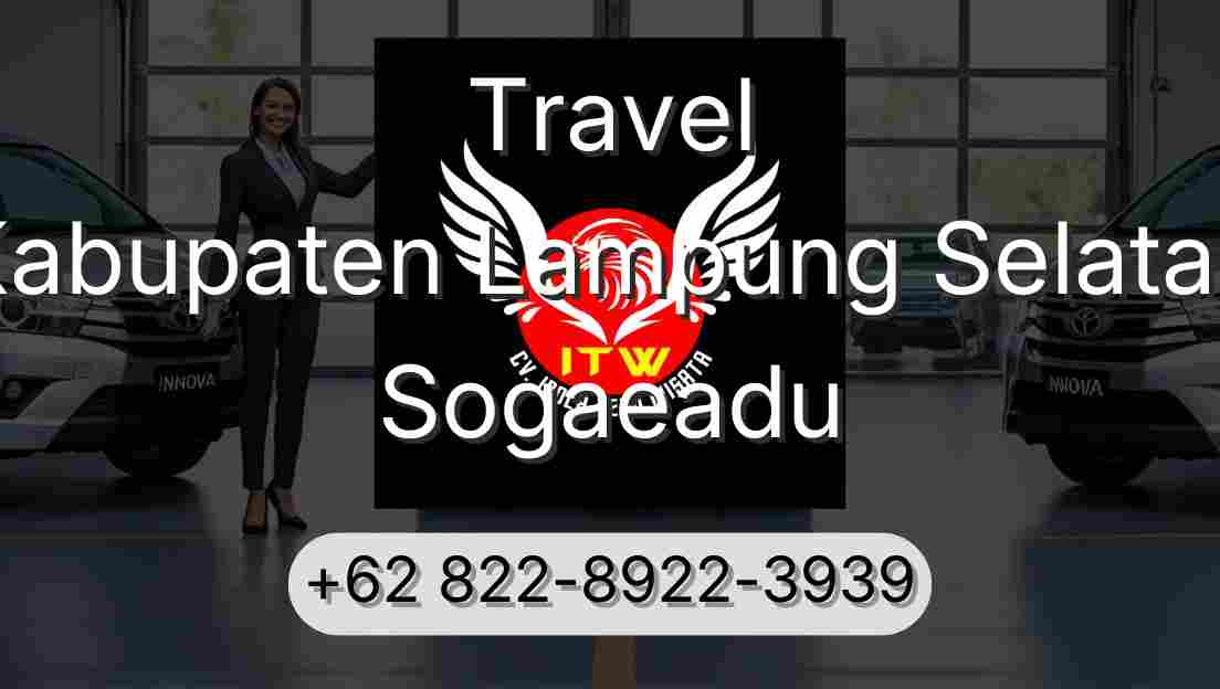 Travel Kabupaten Lampung Selatan Sogaeadu