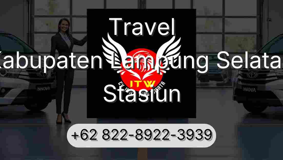 Travel Kabupaten Lampung Selatan Stasiun