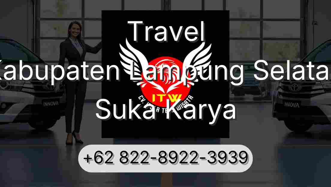 Travel Kabupaten Lampung Selatan Suka Karya