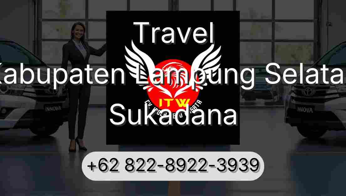 Travel Kabupaten Lampung Selatan Sukadana