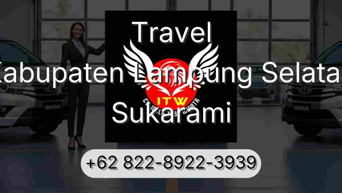 Travel Kabupaten Lampung Selatan Sukarami