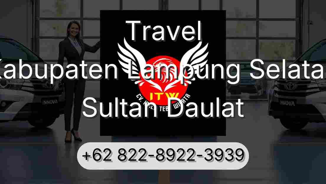 Travel Kabupaten Lampung Selatan Sultan Daulat