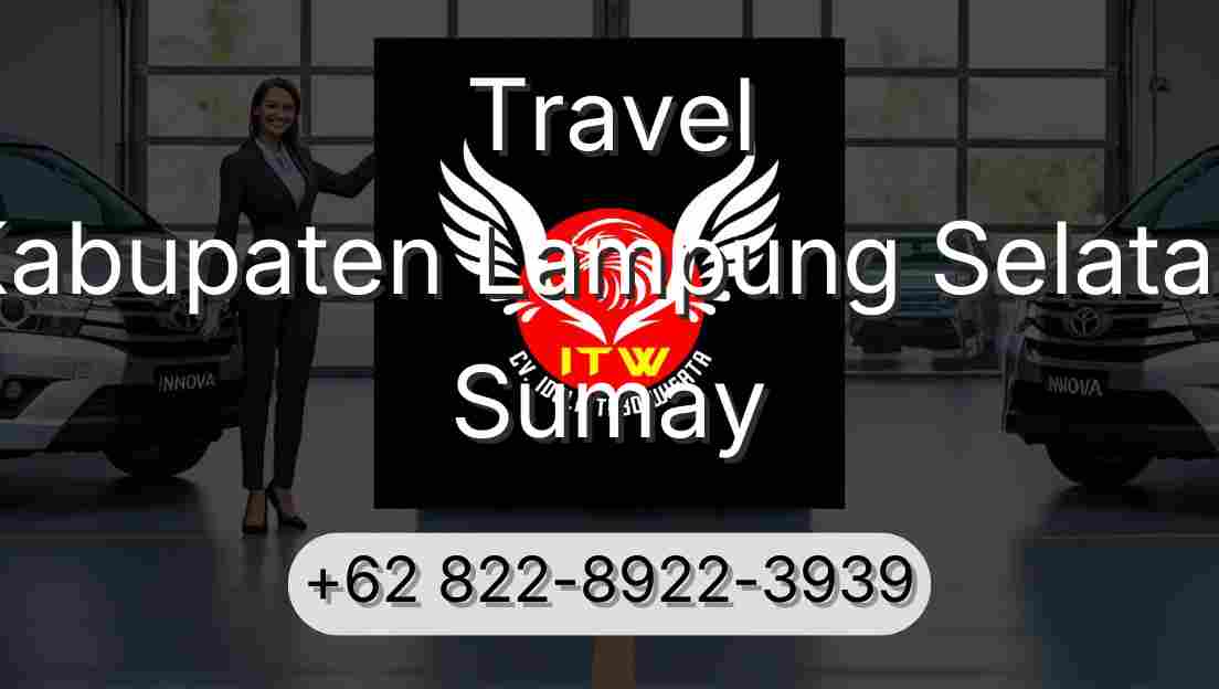 Travel Kabupaten Lampung Selatan Sumay
