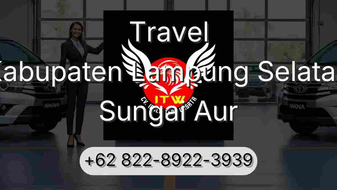 Travel Kabupaten Lampung Selatan Sungai Aur