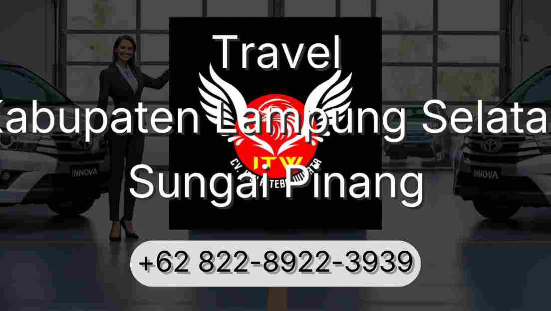 Travel Kabupaten Lampung Selatan Sungai Pinang