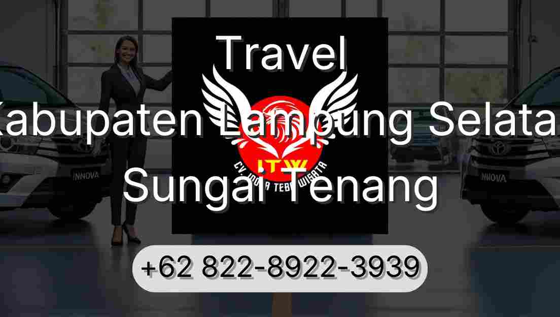 Travel Kabupaten Lampung Selatan Sungai Tenang