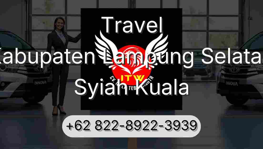 Travel Kabupaten Lampung Selatan Syiah Kuala