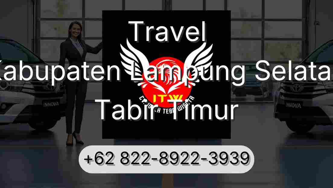 Travel Kabupaten Lampung Selatan Tabir Timur