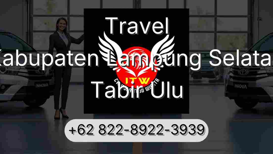 Travel Kabupaten Lampung Selatan Tabir Ulu