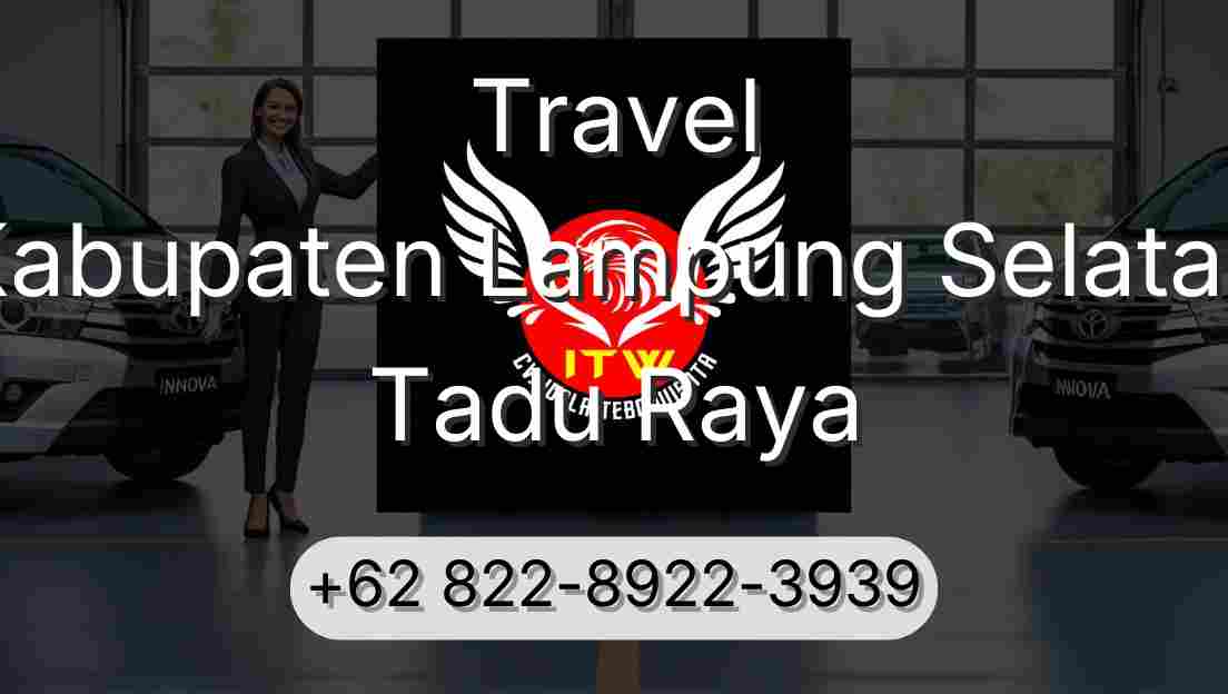 Travel Kabupaten Lampung Selatan Tadu Raya