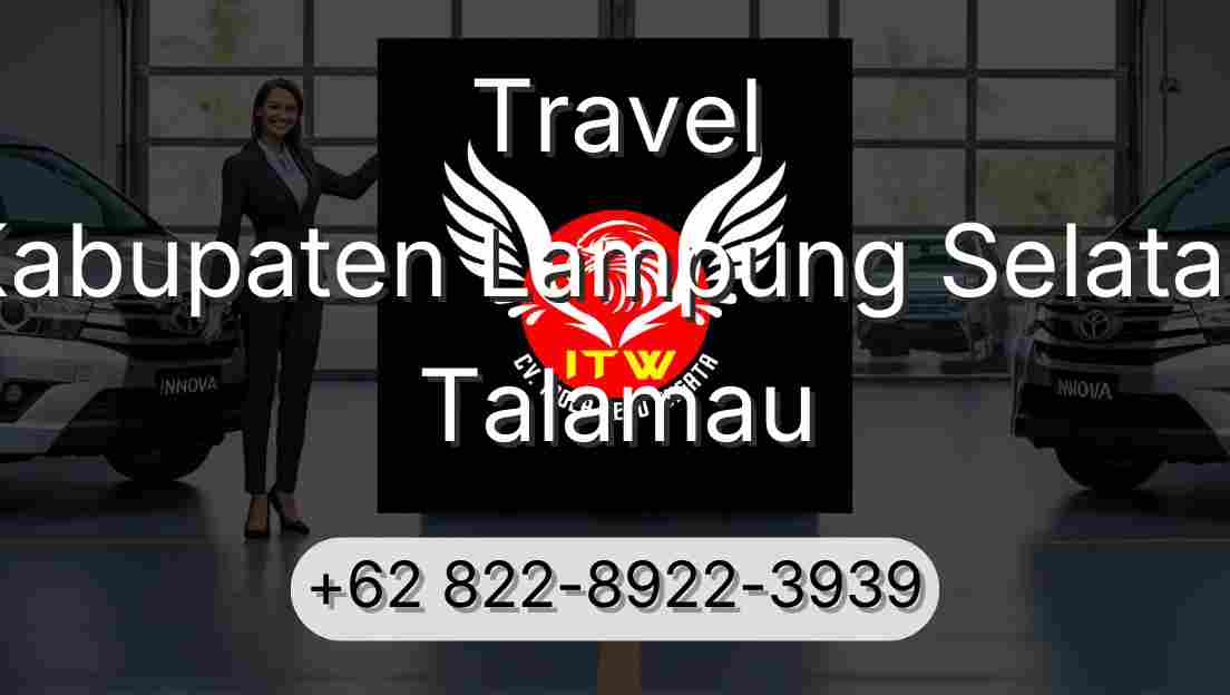 Travel Kabupaten Lampung Selatan Talamau