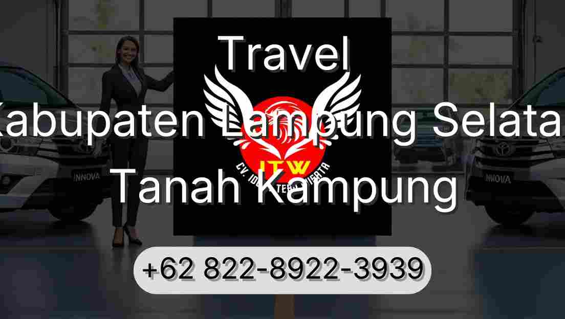 Travel Kabupaten Lampung Selatan Tanah Kampung