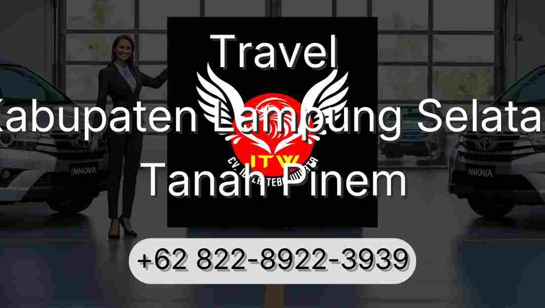 Travel Kabupaten Lampung Selatan Tanah Pinem