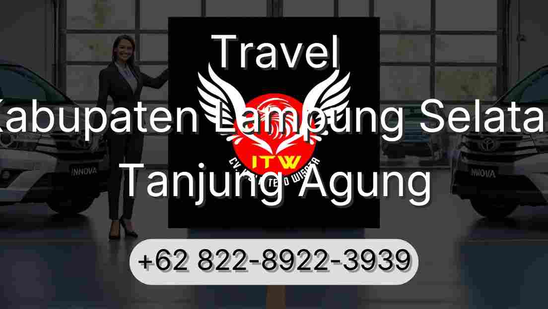 Travel Kabupaten Lampung Selatan Tanjung Agung