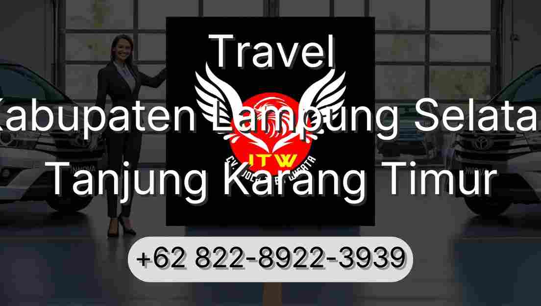 Travel Kabupaten Lampung Selatan Tanjung Karang Timur