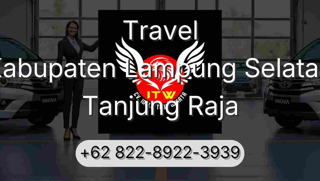 Travel Kabupaten Lampung Selatan Tanjung Raja