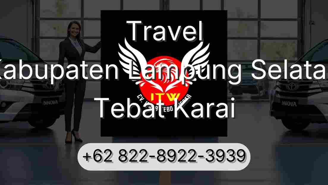 Travel Kabupaten Lampung Selatan Tebat Karai