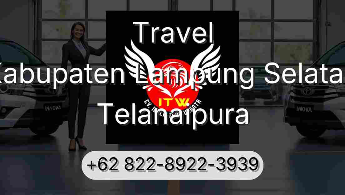 Travel Kabupaten Lampung Selatan Telanaipura