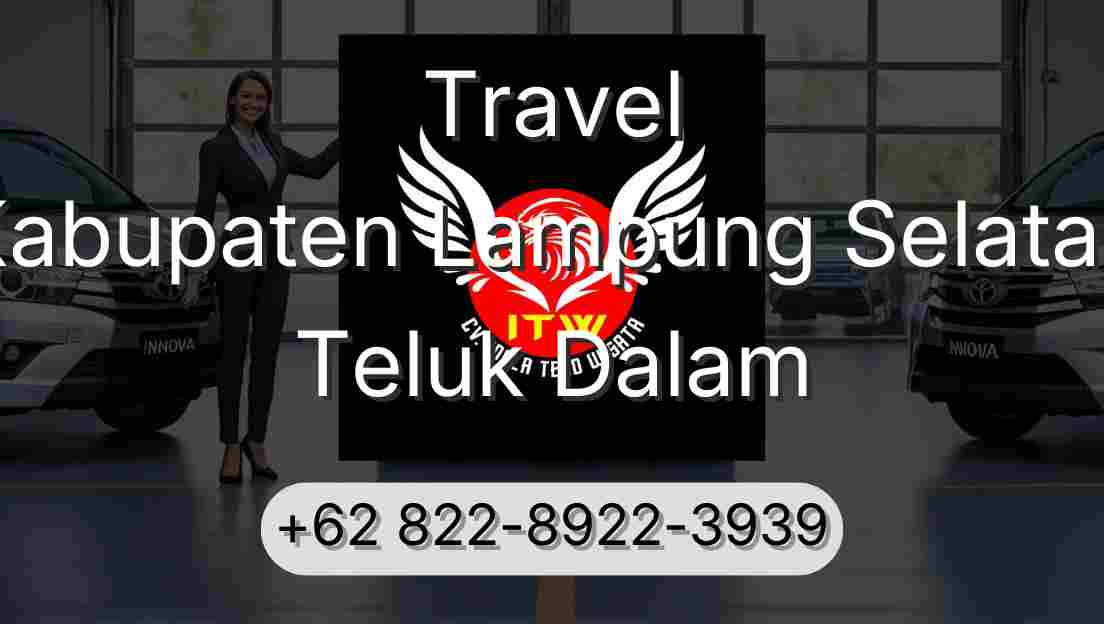 Travel Kabupaten Lampung Selatan Teluk Dalam