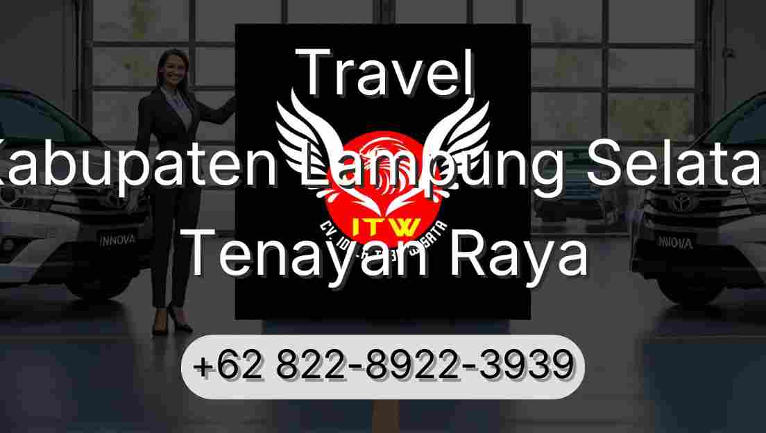 Travel Kabupaten Lampung Selatan Tenayan Raya