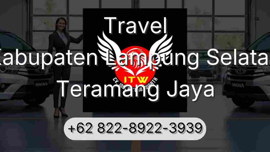 Travel Kabupaten Lampung Selatan Teramang Jaya