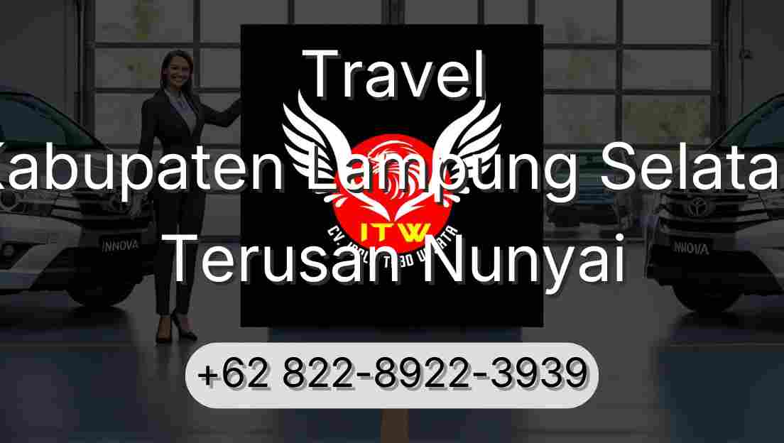 Travel Kabupaten Lampung Selatan Terusan Nunyai