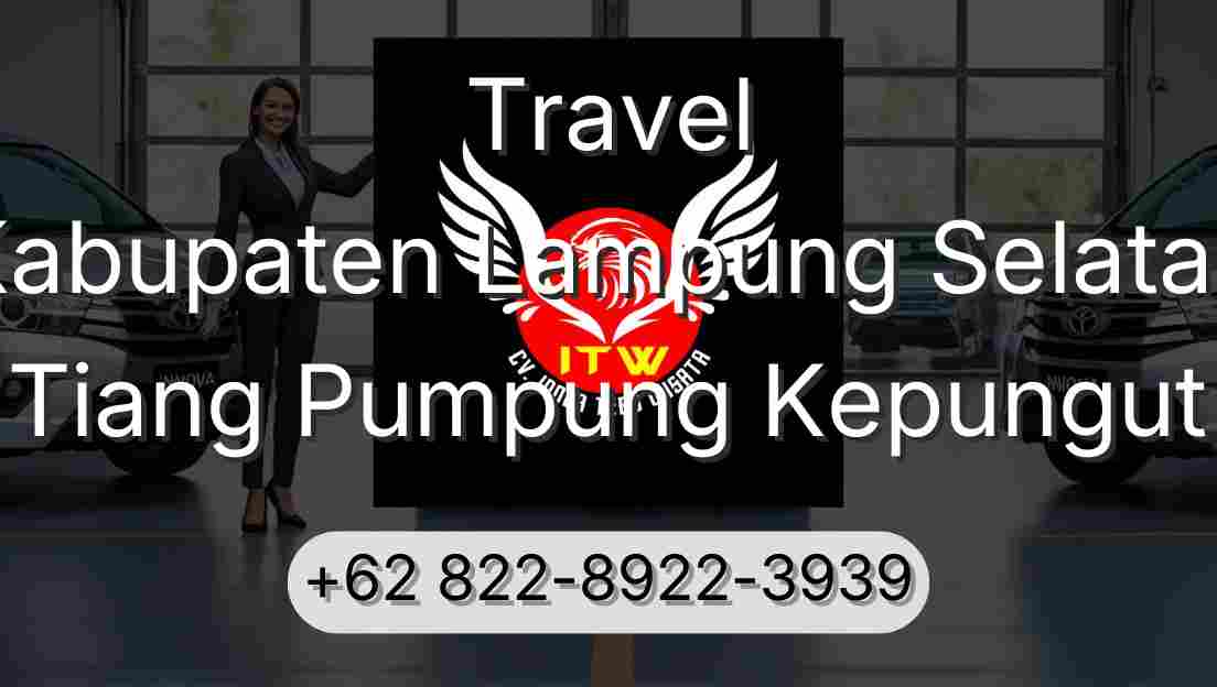 Travel Kabupaten Lampung Selatan Tiang Pumpung Kepungut