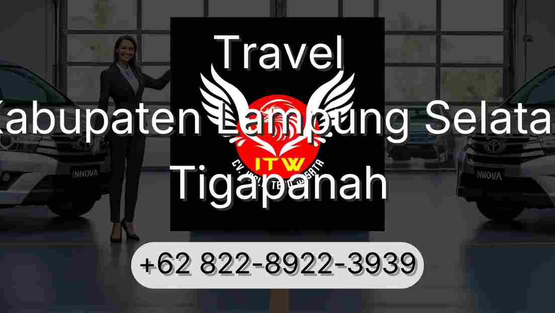 Travel Kabupaten Lampung Selatan Tigapanah