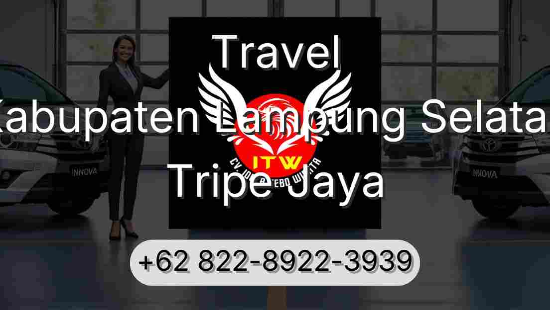 Travel Kabupaten Lampung Selatan Tripe Jaya