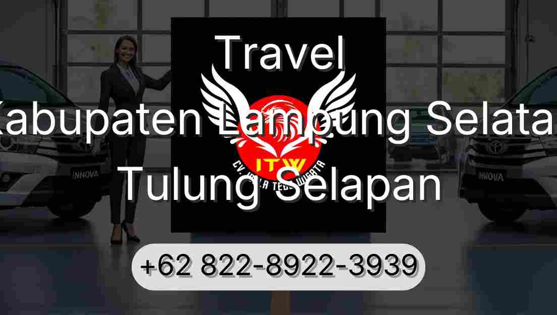 Travel Kabupaten Lampung Selatan Tulung Selapan