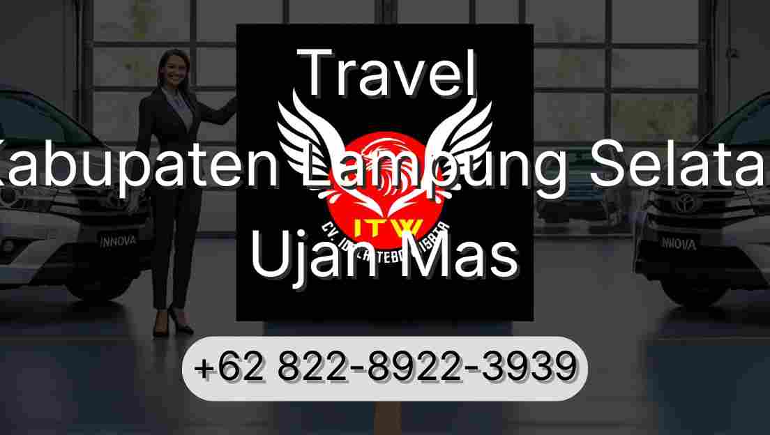 Travel Kabupaten Lampung Selatan Ujan Mas