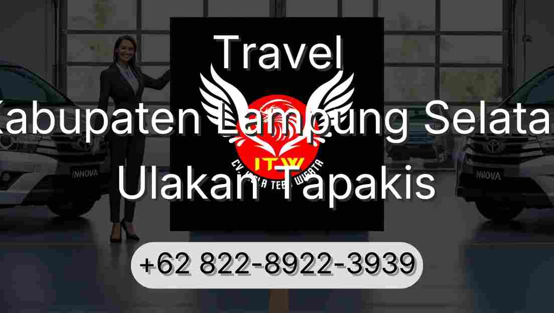 Travel Kabupaten Lampung Selatan Ulakan Tapakis