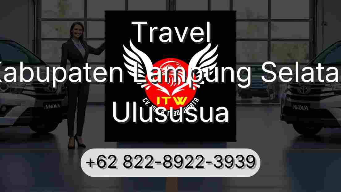 Travel Kabupaten Lampung Selatan Ulususua
