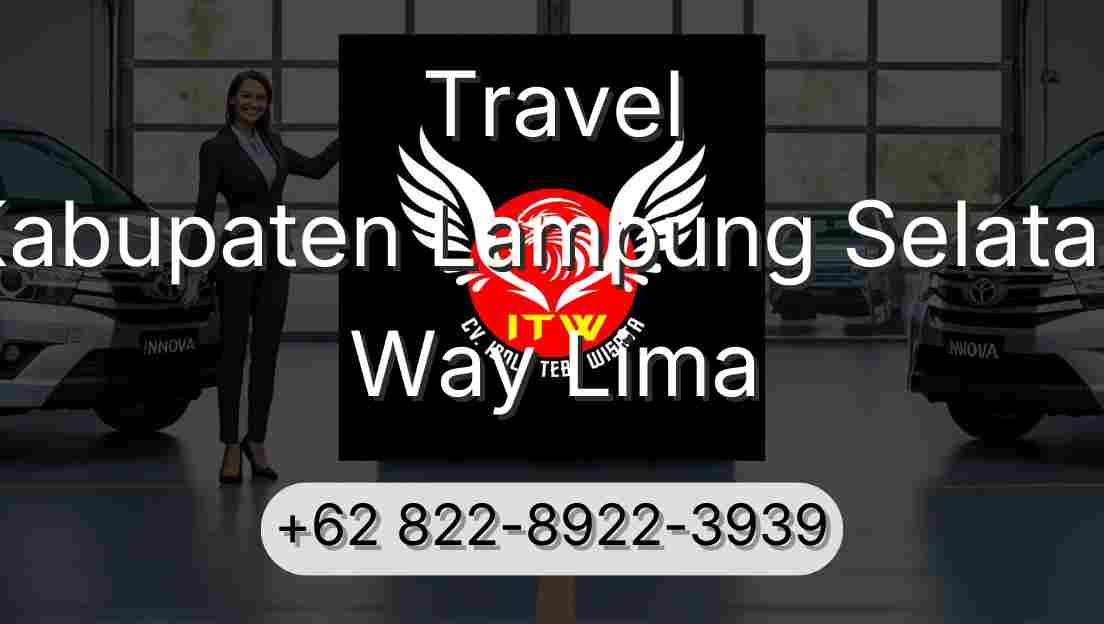 Travel Kabupaten Lampung Selatan Way Lima