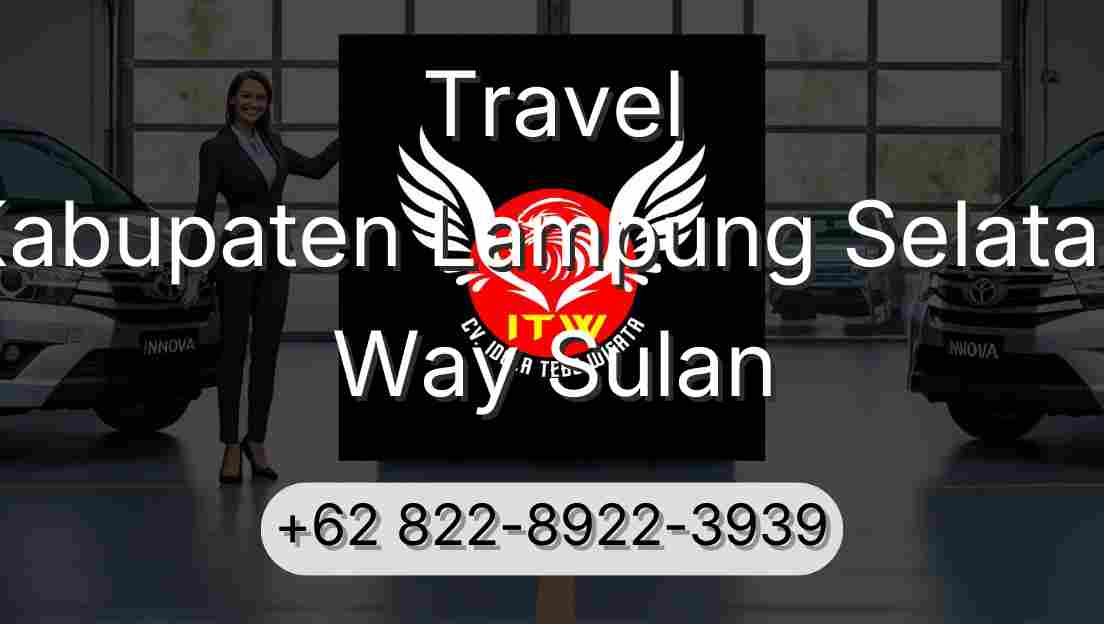 Travel Kabupaten Lampung Selatan Way Sulan