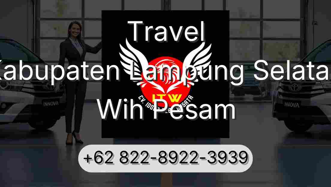 Travel Kabupaten Lampung Selatan Wih Pesam